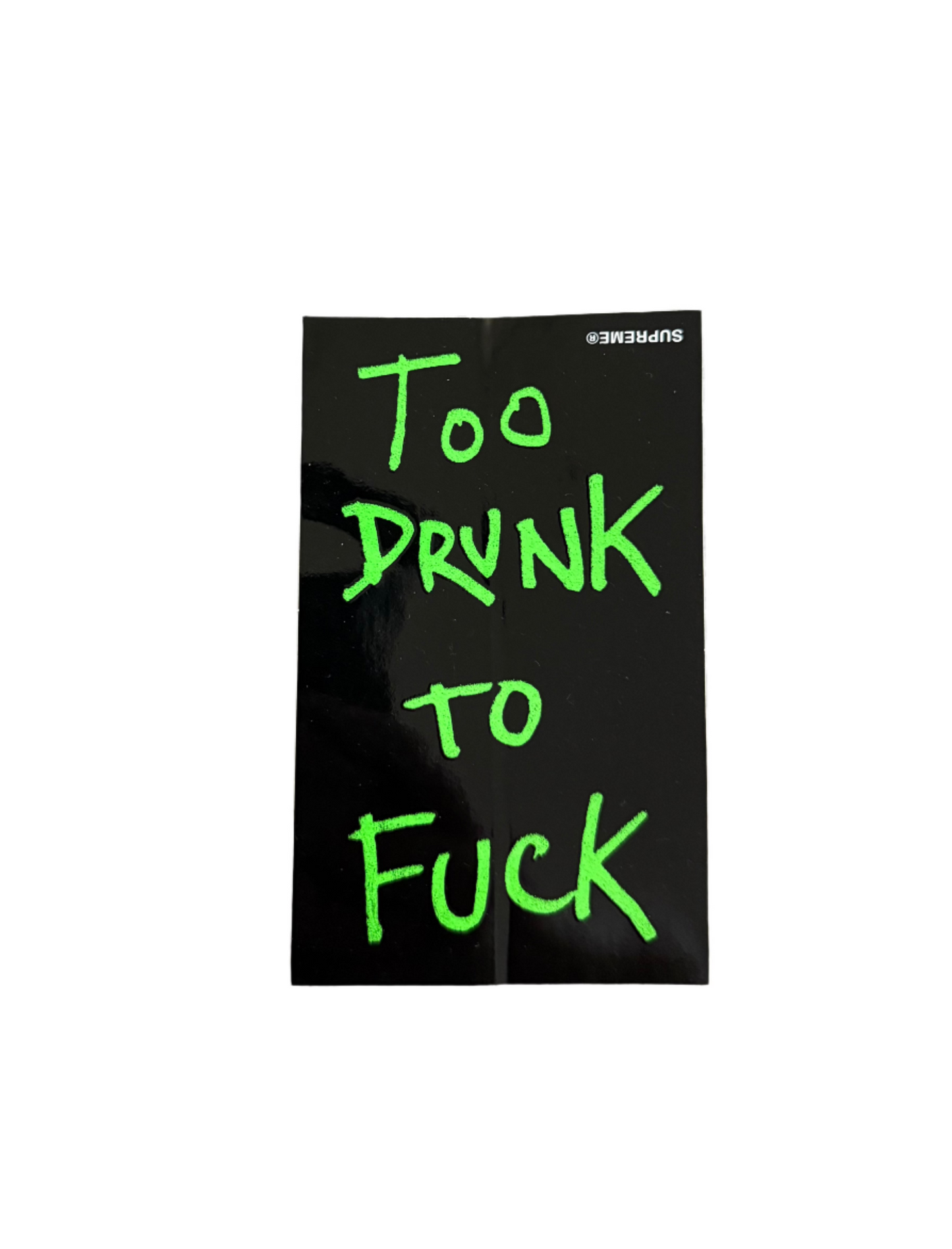 Supreme Too Drunk To Fuck Sticker SS14