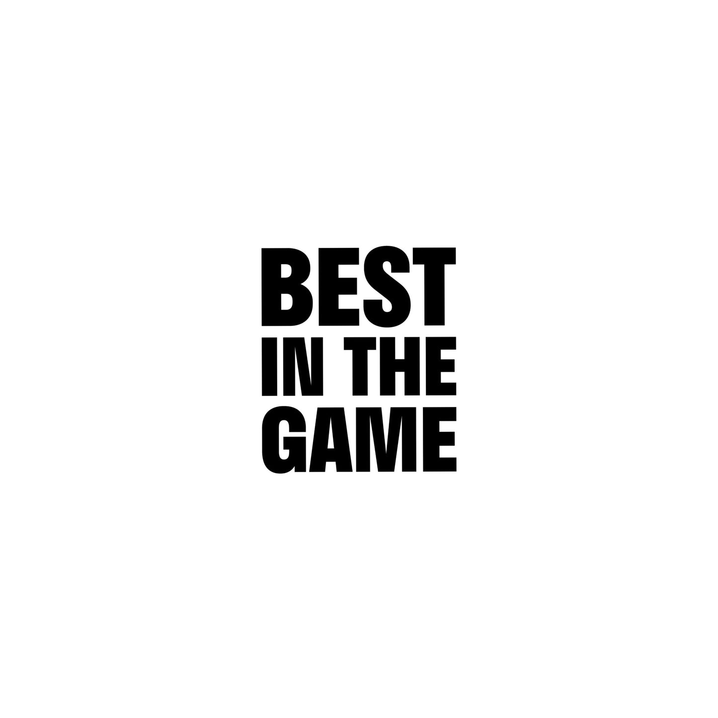 Custom Best In The Game Sticker