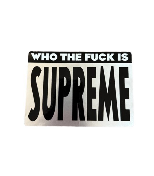 Supreme "Who The Fuck Is Supreme" Sticker SS19