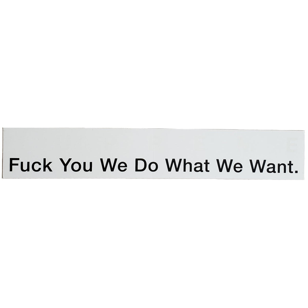 Supreme Fuck You We Do What We Want White Sticker SS15