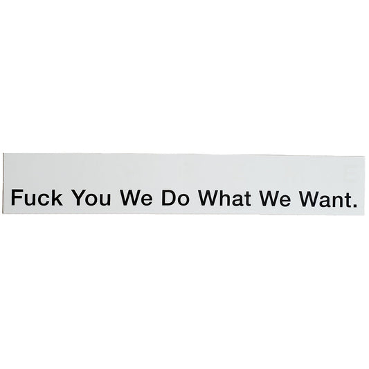 Supreme Fuck You We Do What We Want White Sticker SS15
